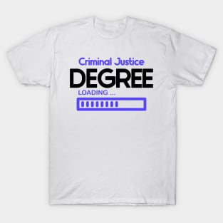 Criminal Justice Degree Loading T-Shirt